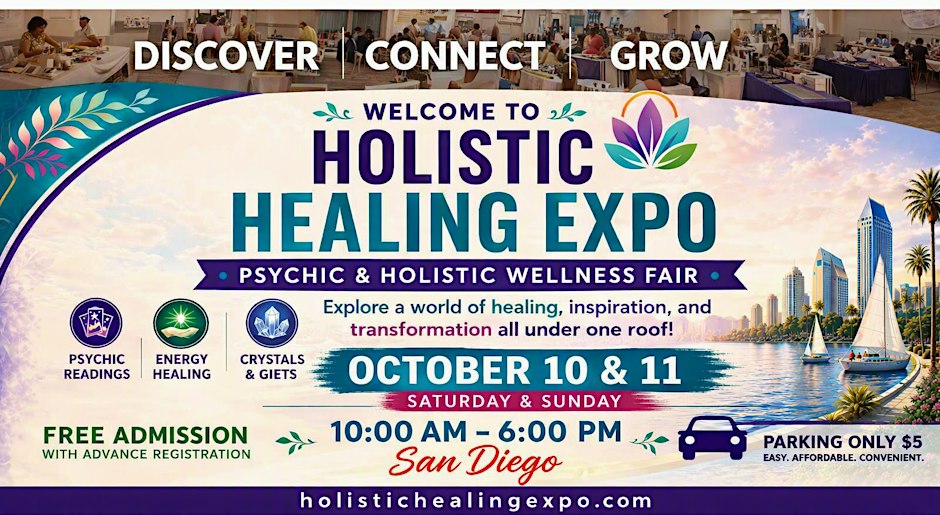 Holistic Healing Expo - San Diego, October 10-11, 10 am - 6 pm
