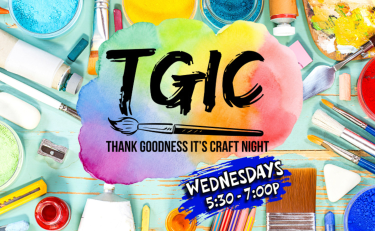 Thank Goodness It’s Craft Night (TGIC)