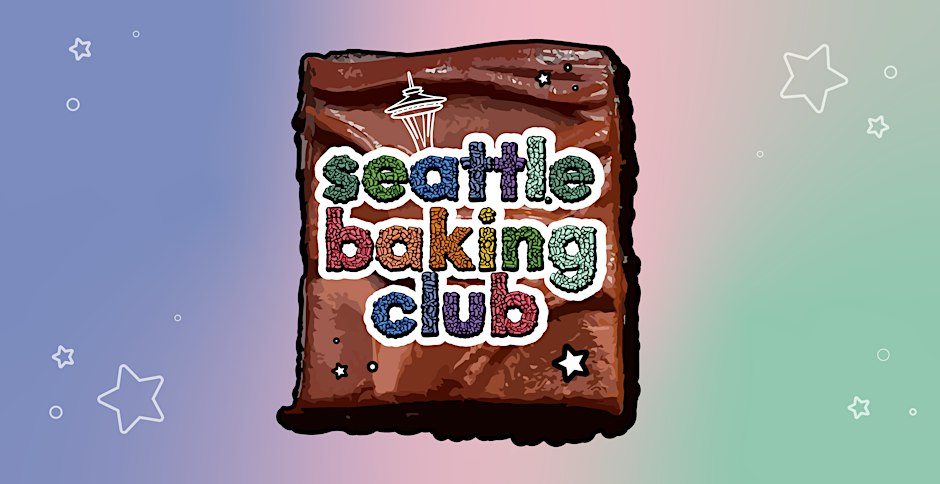 Seattle Baking Club - Bake Anything