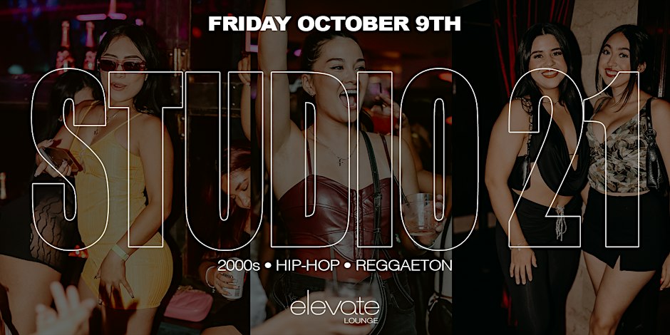 2000s, HIP-HOP, REGGAETON ROOFTOP PARTY @ ELEVATE LOUNGE: STUDIO21