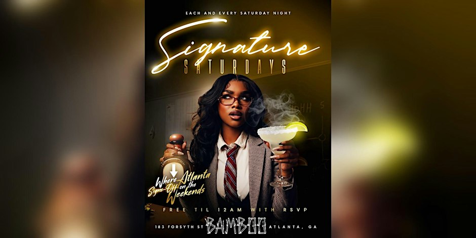 SIGNATURE SATURDAYS | @ BAMBOO ATL | OCT 10th | FREE ENTRY TIL 12AM | 21+