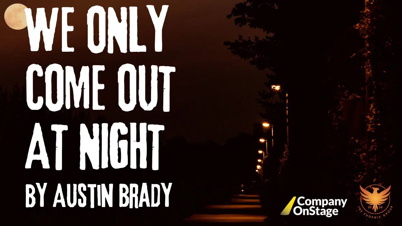 We Only Come Out At Night