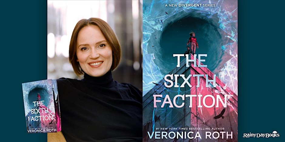 Veronica Roth, The Sixth Faction with Rainy Day Books